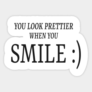 You look prettier when you SMILE :) Sticker